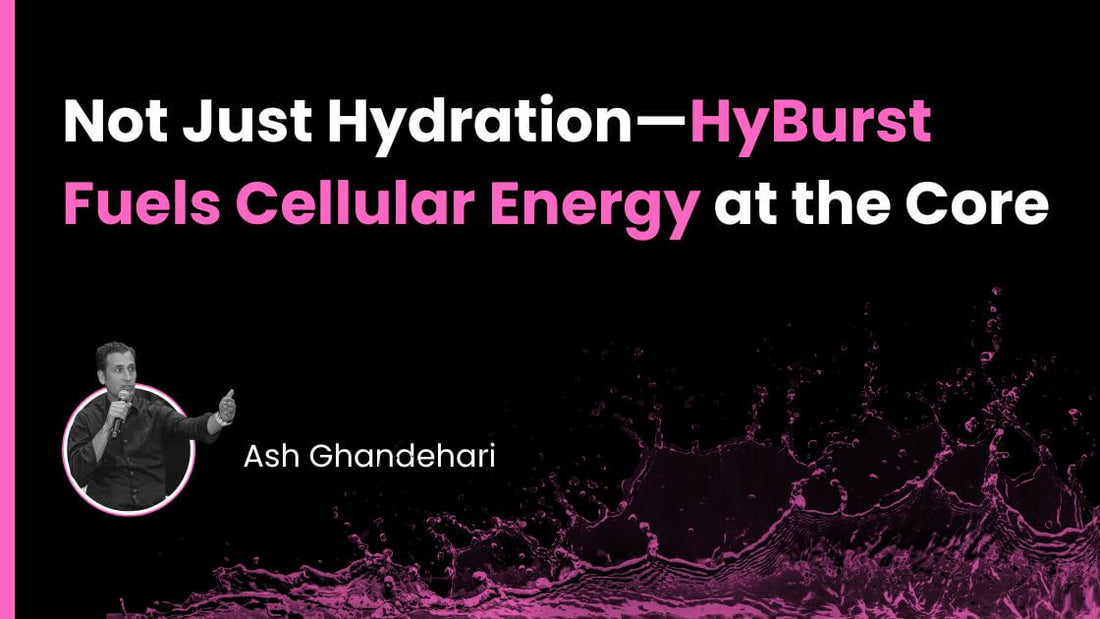 Not Just Hydration—HyBurst Fuels Cellular Energy at the Core