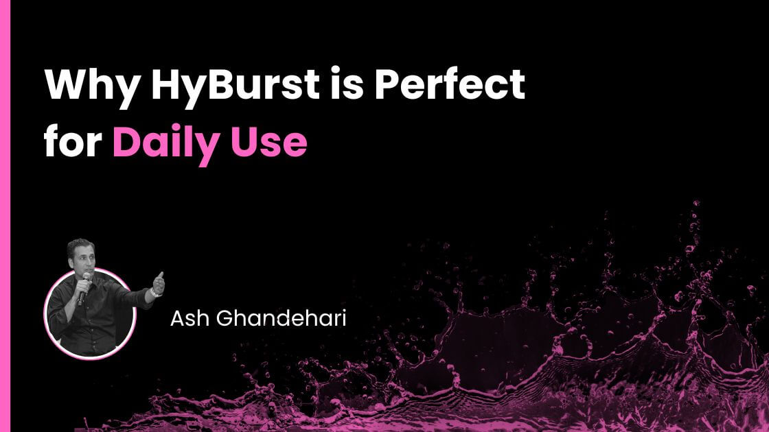 Why HyBurst is Perfect for Daily Use