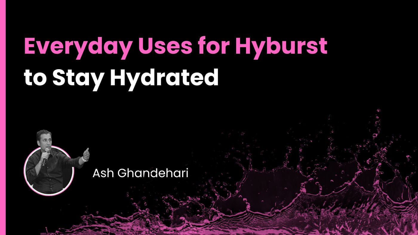 Everyday Uses for Hyburst to Stay Hydrated