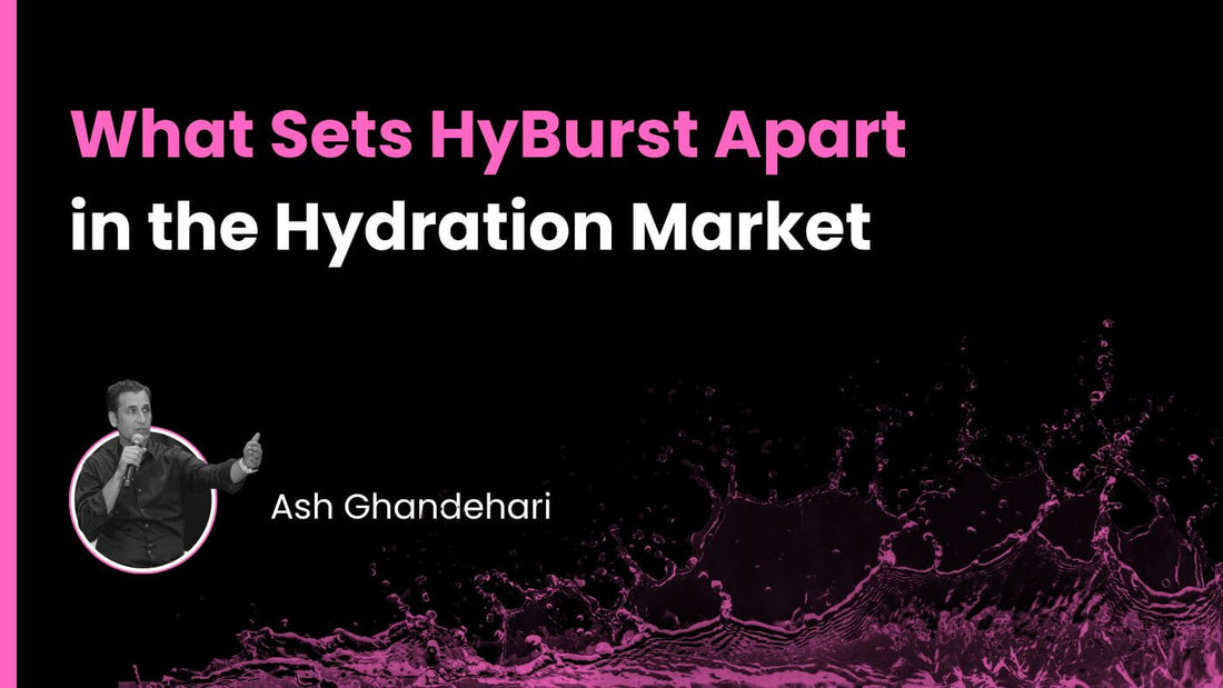 What Sets HyBurst Apart in the Hydration Market