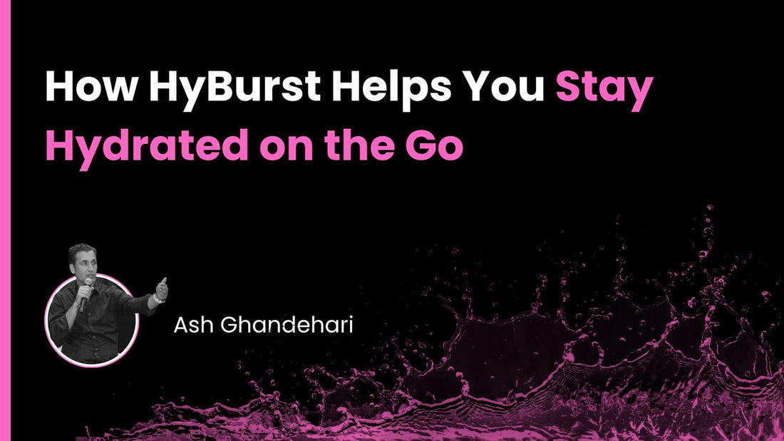How Hyburst Helps You Stay Hydrated on the Go