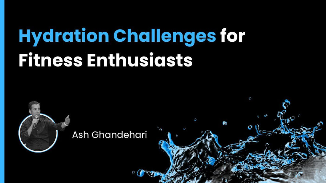 Hydration Challenges for Fitness Enthusiasts