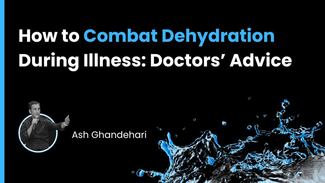 How to Combat Dehydration During Illness: Doctors’ Advice