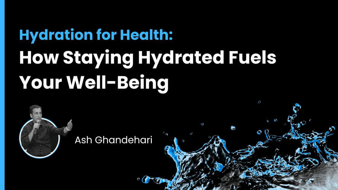 Hydration for Health: How Staying Hydrated Fuels Your Well-Being