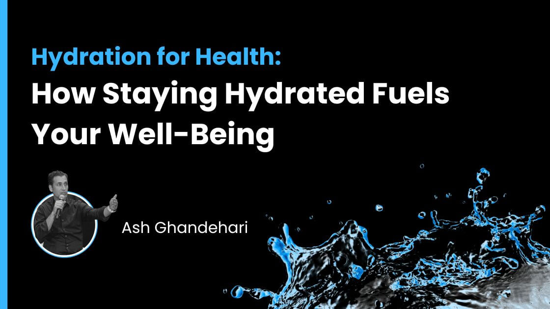 Hydration for Health: How Staying Hydrated Fuels Your Well-Being