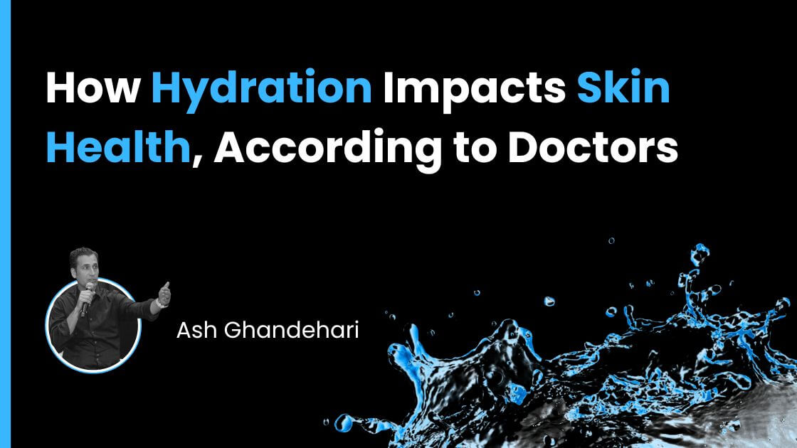 How Hydration Impacts Skin Health, According to Doctors