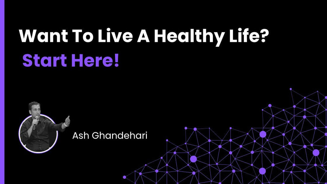 Want To Live A Healthy Life? Start Here!