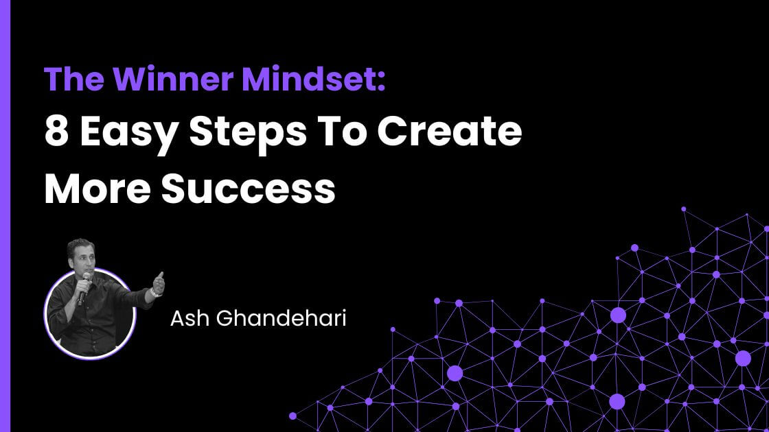 THE WINNER MINDSET : 8 Easy Steps To Create More Success