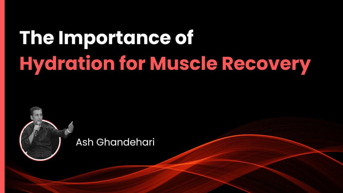 The Importance of Hydration for Muscle Recovery