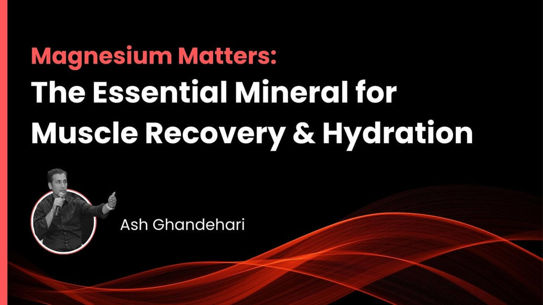 Magnesium Matters: The Essential Mineral for Muscle Recovery & Hydration