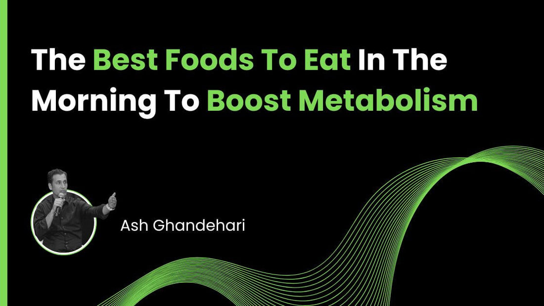 The Best Foods To Eat In The Morning To Boost Metabolism