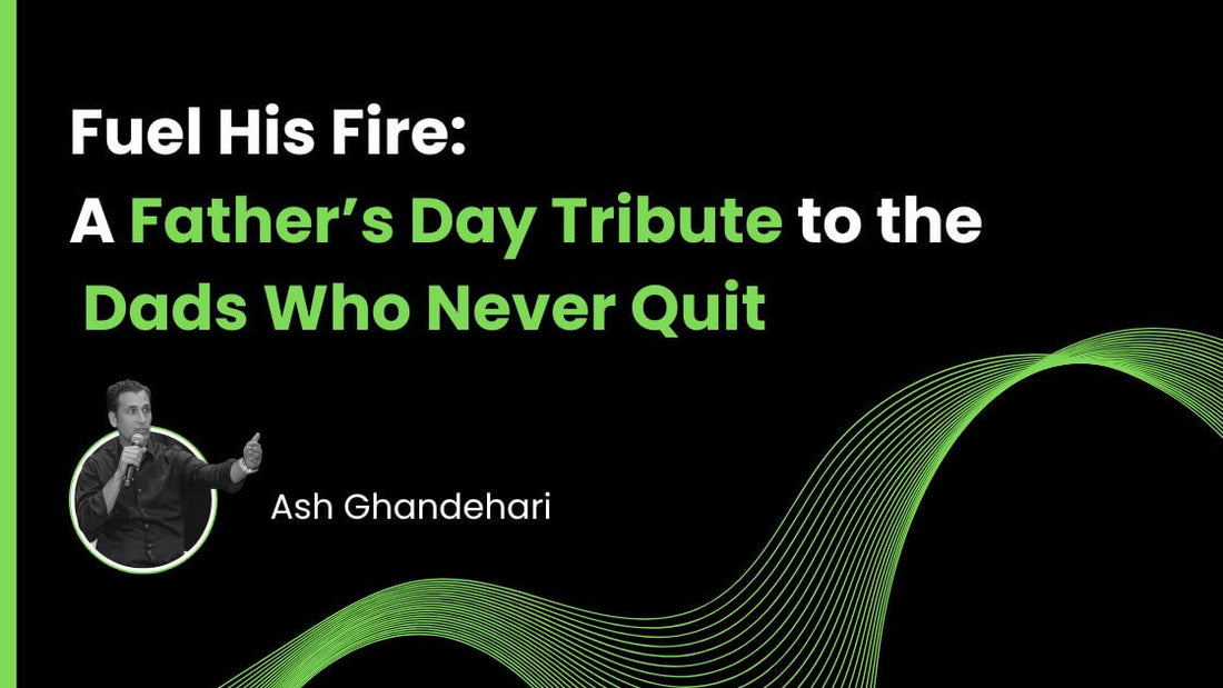 Fuel His Fire: A Father’s Day Tribute to the Dads Who Never Quit