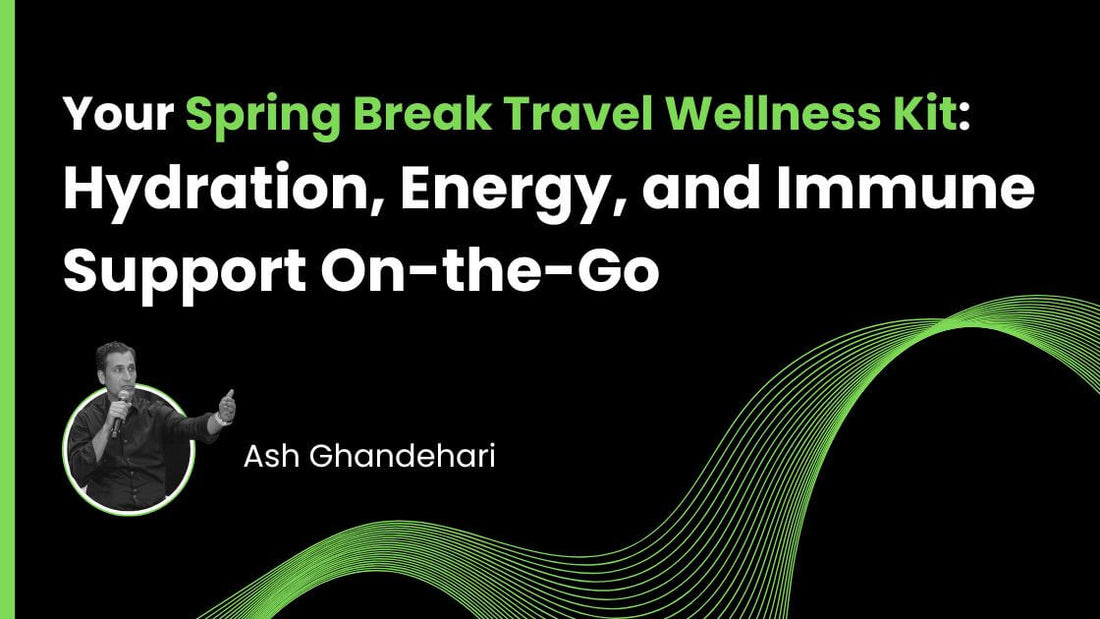 Your Spring Break Travel Wellness Kit: Hydration, Energy, and Immune Support On-the-Go