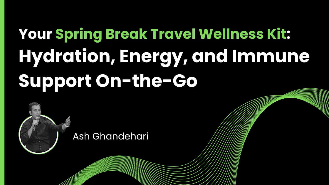Your Spring Break Travel Wellness Kit: Hydration, Energy, and Immune Support On-the-Go